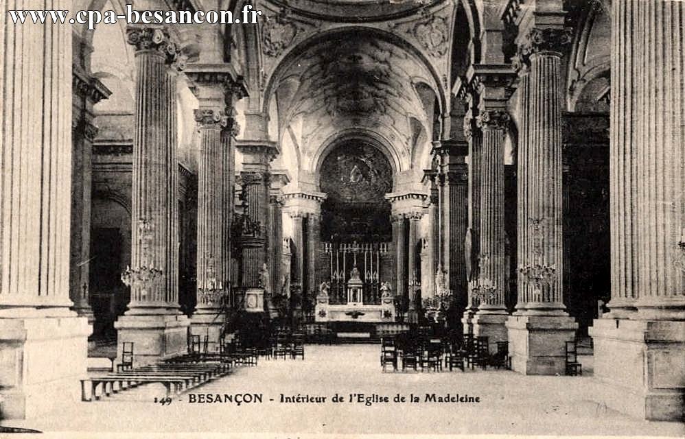 149 - BESANÇON - Intérieur de l'Eglise de la Madeleine